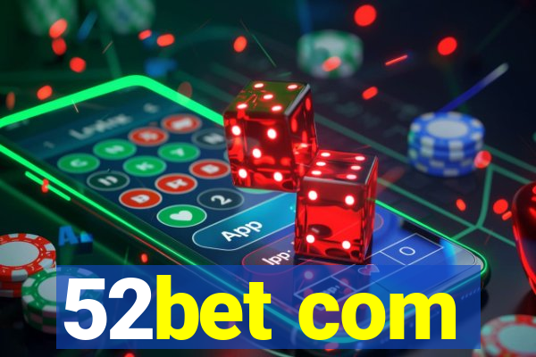 52bet com